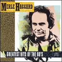 Merle Haggard - Greatest Hits Of The 80's